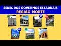 NORTE - AS SEDES DOS GOVERNOS ESTADUAIS