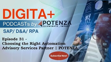 Episode 31 - Choosing the Right Automation Advisory Services Partner | POTENZA