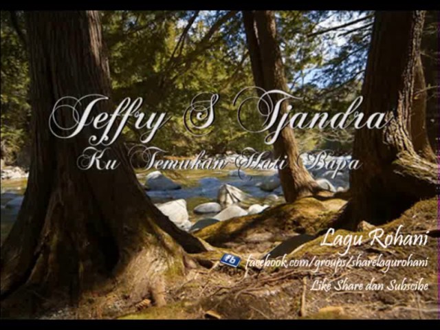 Jeffry S. Tjandra - Kutemukan Hati Bapa