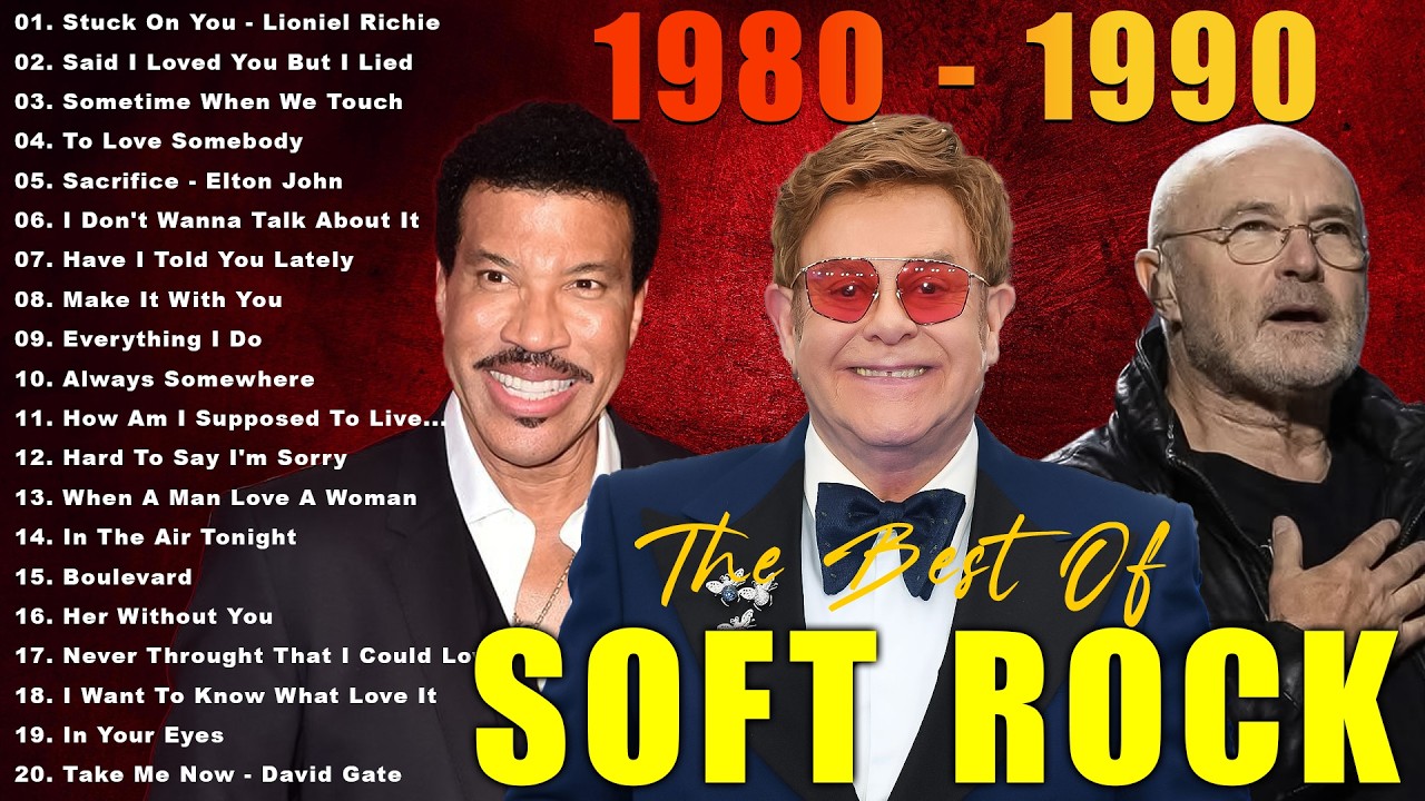 Lionel Richie, Phil Collins, Eric Clapton, Elton John,Bee Gees - Soft Rock Full Album 70s, 80s, 90s