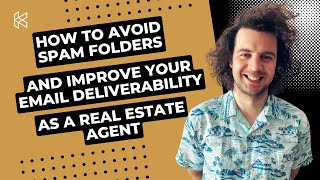 How to Avoid Spam Folders and Improve your Email Deliverability as a Real Estate Agent