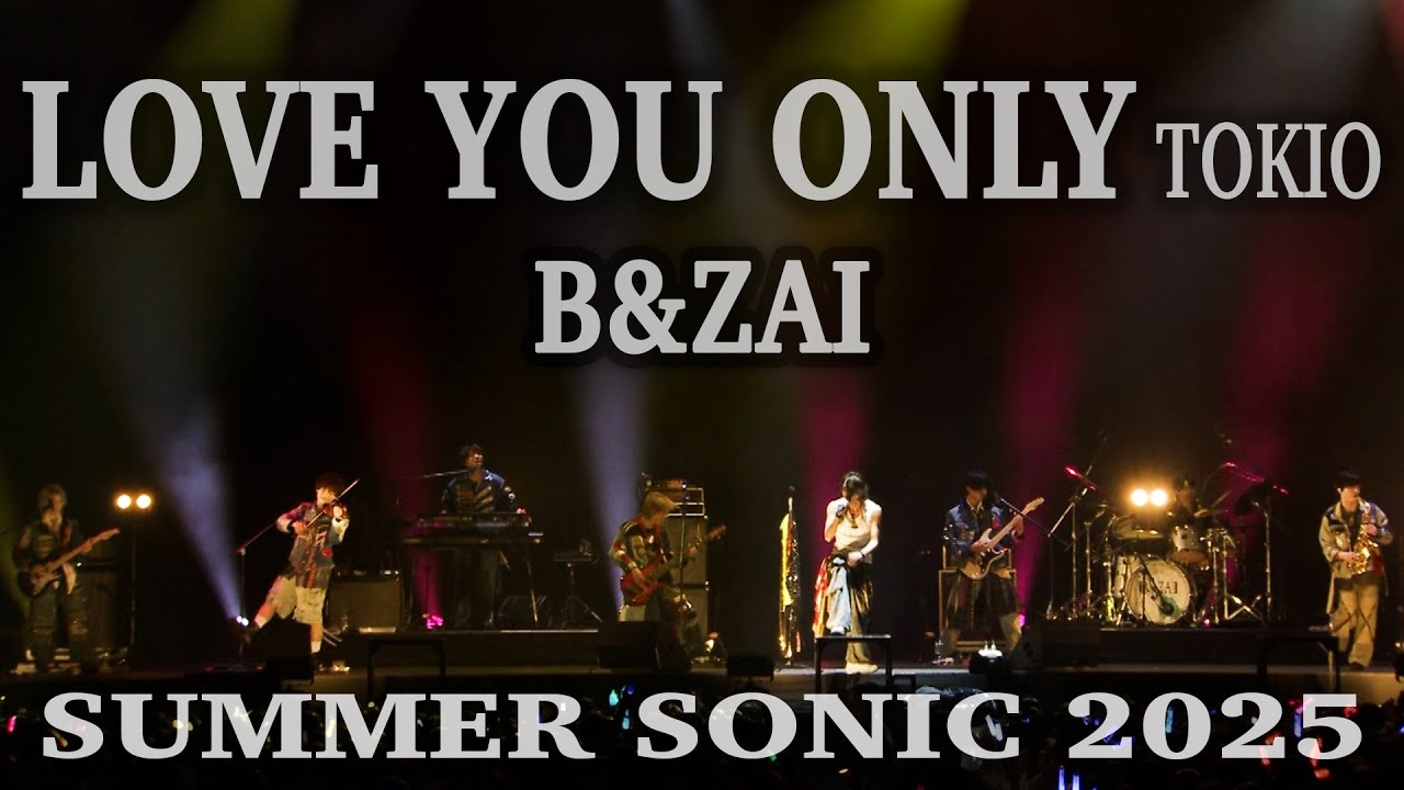 B&ZAI【LOVE YOU ONLY(TOKIO)】SUMMER SONIC 2025 -Short ver.- - YouTube