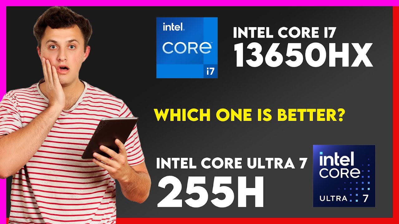 Intel Core i7 13650HX vs Intel Core Ultra 7 255H Comparison - YouTube