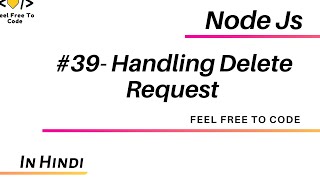 39. Delete Request | Node Js | In Hindi