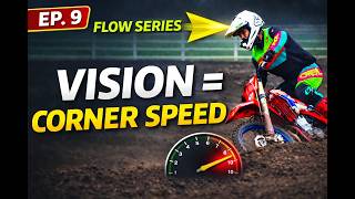 Vision = Corner Speed | Flow Series Ep. 9