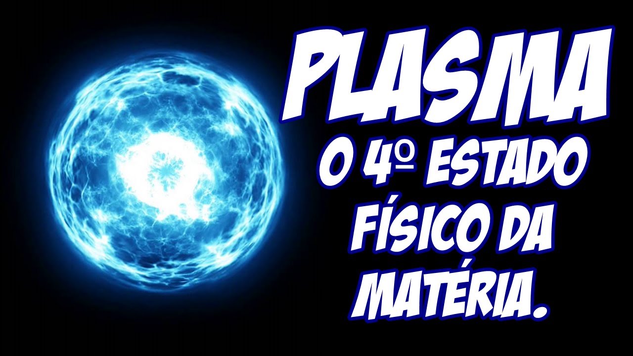 Plasma o quarto estado físico da matéria. YouTube Plasma o quarto estado físico da matéria. YouTube