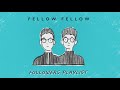 fellow fellow - Followers Playlist