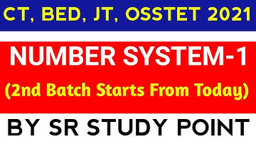 NUMBER SYSTEM PART-1 FOR OSSTET, CT, BED, JT 2021 BY SR STUDY POINT