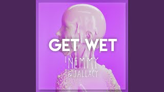 get wet (feat. jallacy) - nemmy