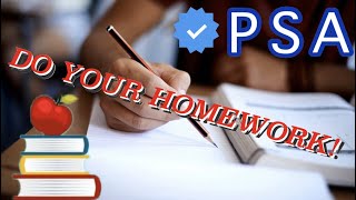 Do Your Homework! (PSA)