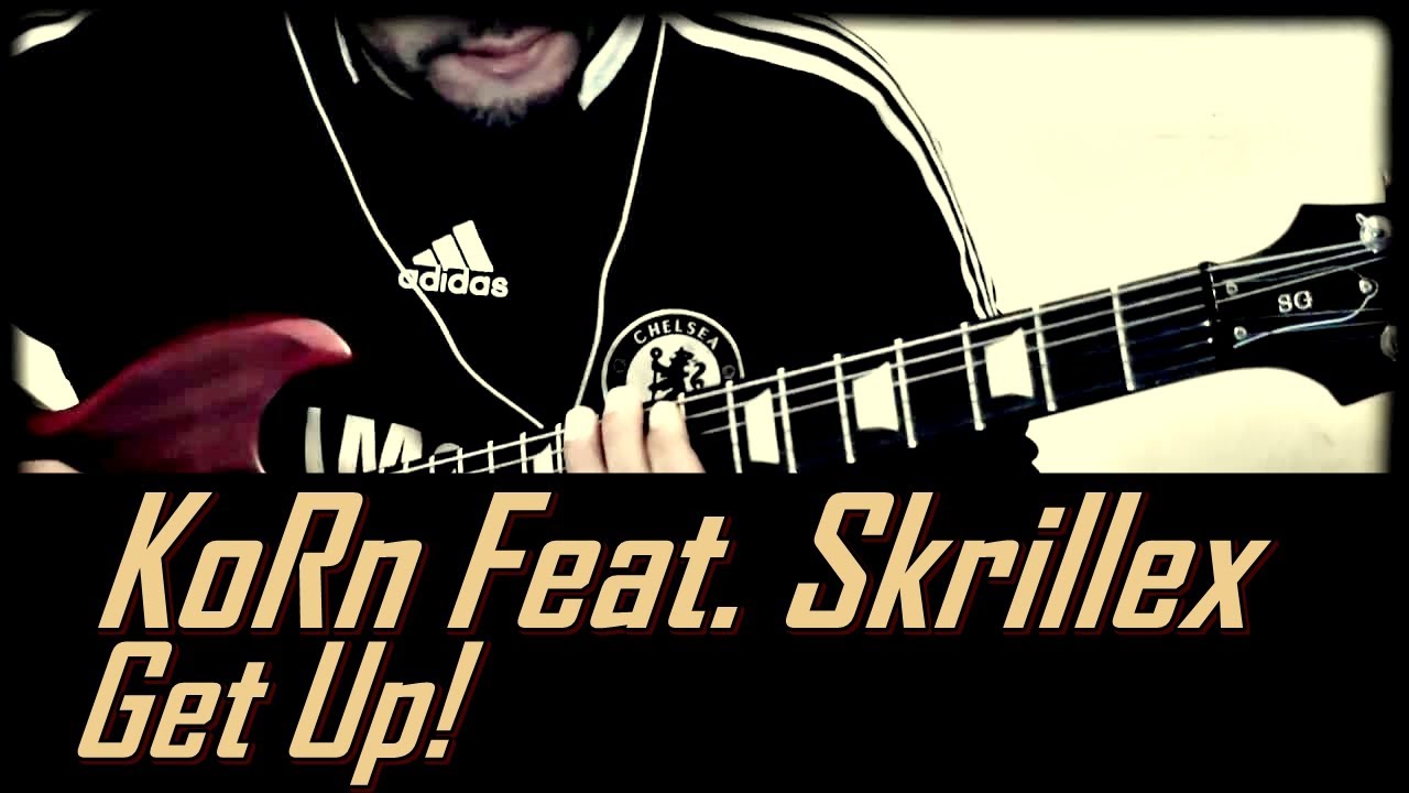 KoRn Feat. Skrillex - Get Up! (Guitar Cover)