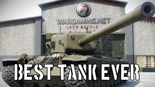 World of Tanks - Best Tank Ever