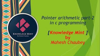 Pointer Arithmetic  in c programming part-2