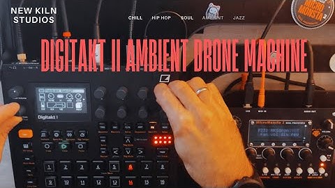 Digitakt II as an Ambient Drone Machine 