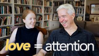 The Surprising Link Between Love and Attention