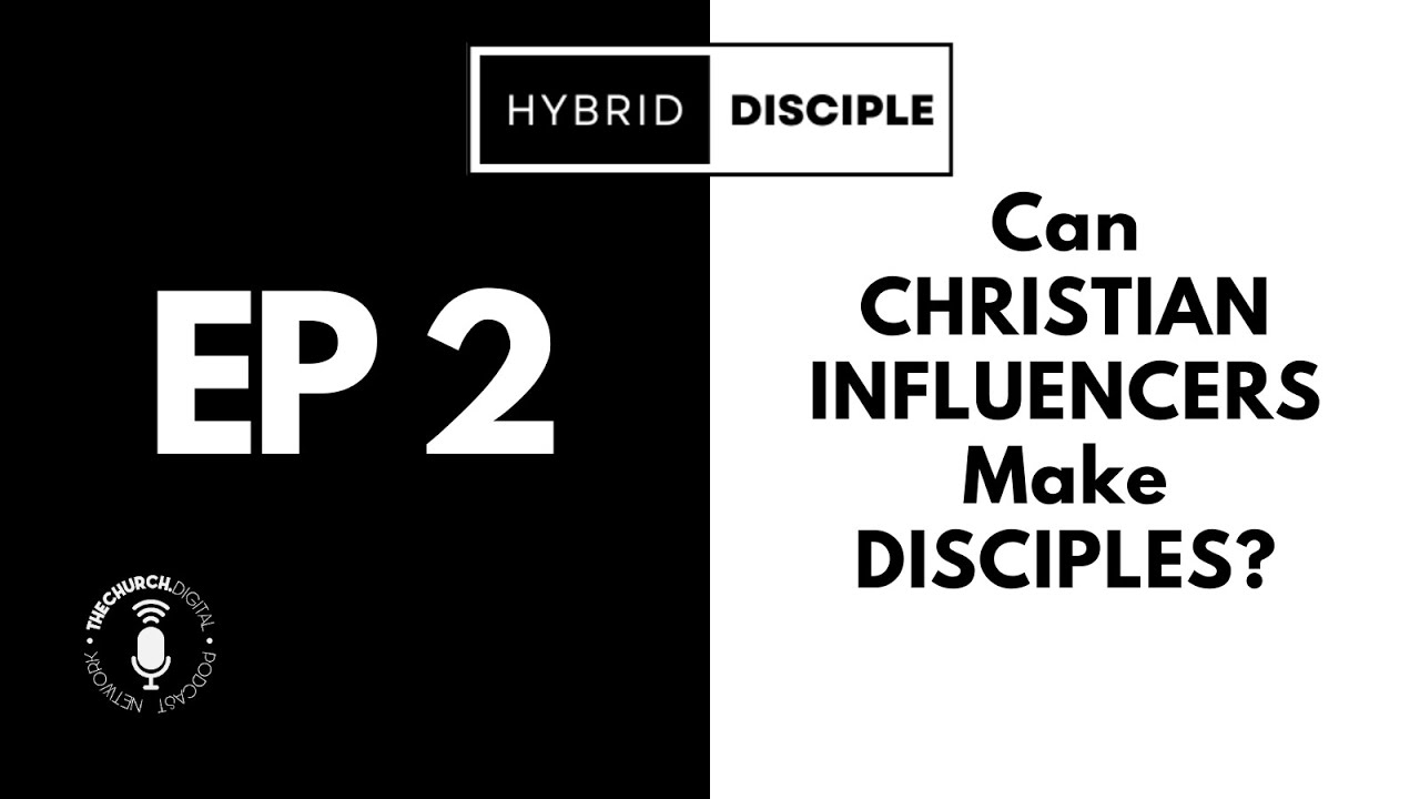 Can Christian Influencers Create Disciples?/// The Hybrid Disciple Ep 2 