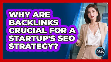 Why Are Backlinks Crucial For A Startup