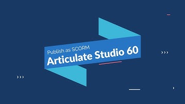 SCORM with Articulate Studio 360
