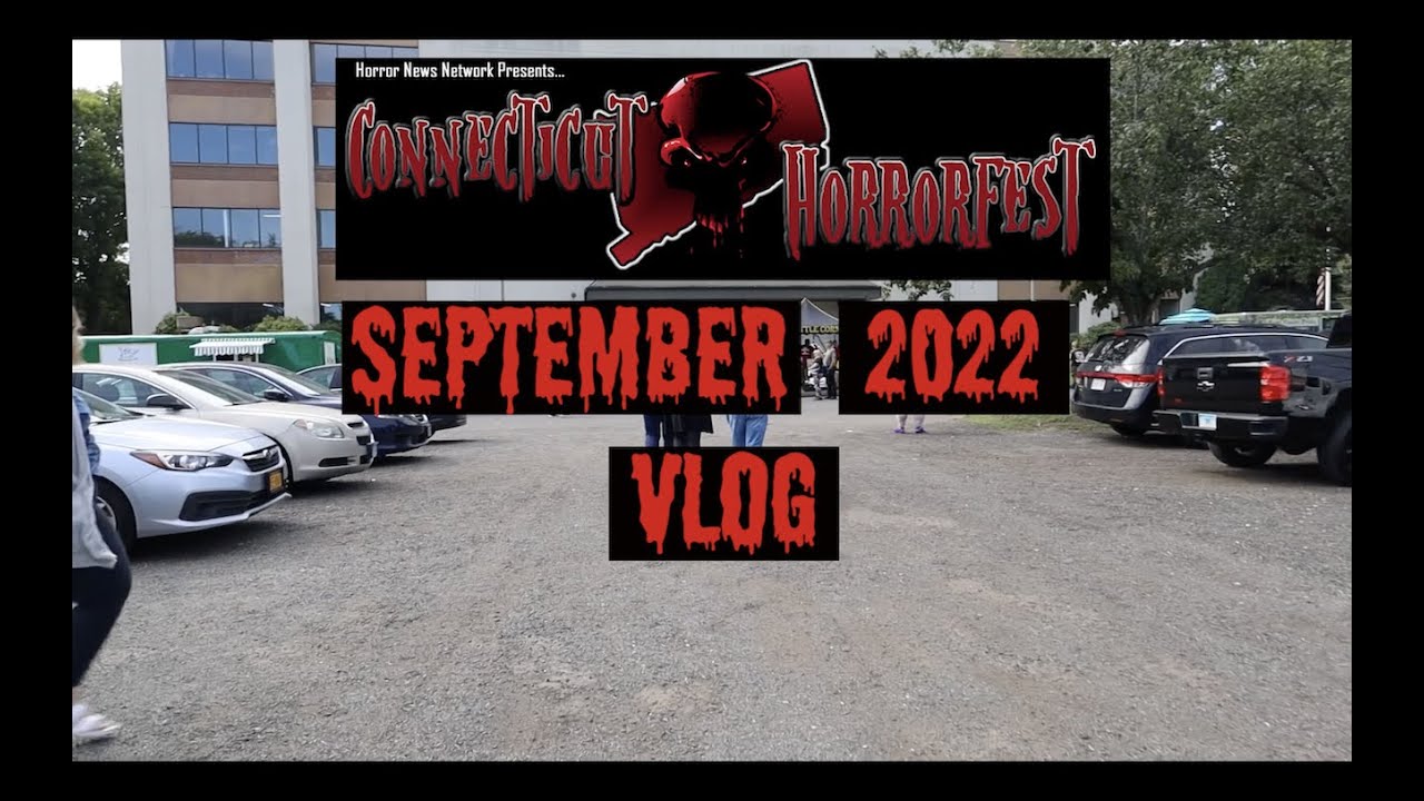 CT HorrorFest September 2022 Vlog YouTube
