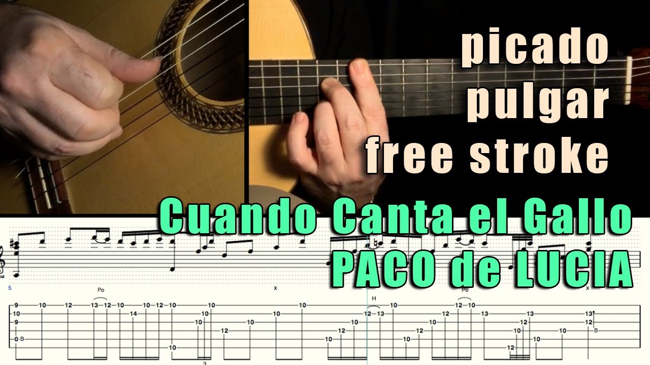 Picado - Pulgar - Free Stroke - Cuando Canta el Gallo (Solea) by Paco de Lucia - Tabbed Falsetas
