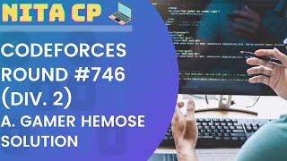 746 Div 2 A Gamer Hemose Solution  Codeforces  Nita Cp