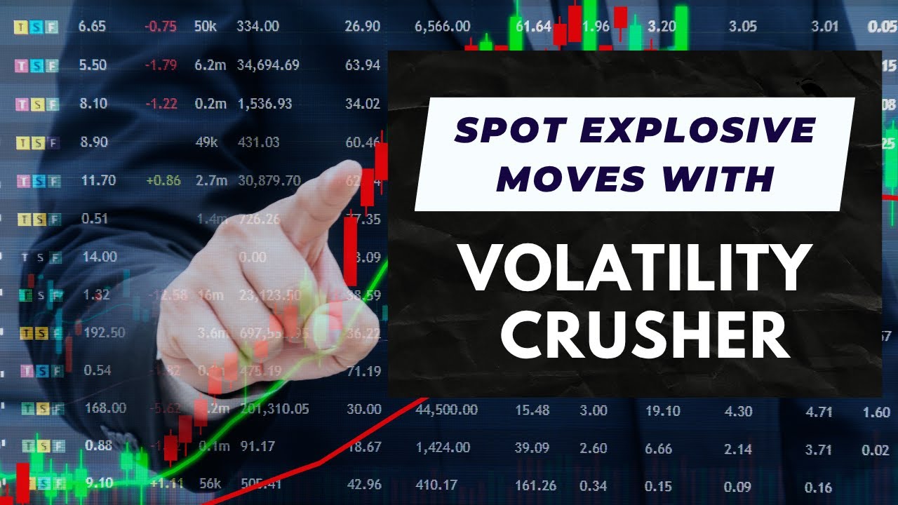 Spot Explosive Moves With Volatility Crusher
