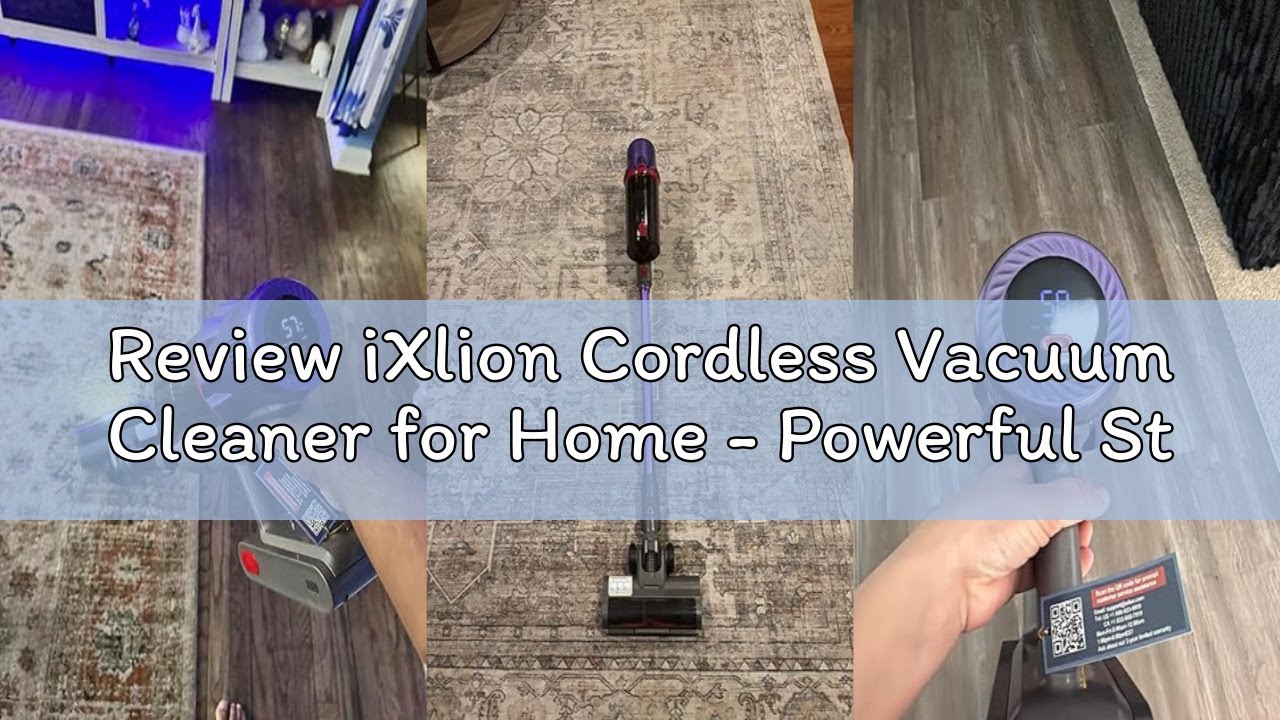 Review iXlion Cordless Vacuum Cleaner for Home - Powerful Stick Vacuum with HEPA Filter, 55-Min Runt