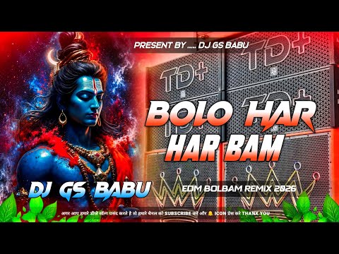 Cover Bolo Har Har Bam Dj Remix | Bolbam Dj Remix 2026 | Edm Trance Remix | Dj Gana 2026 | Dj Gs Babu