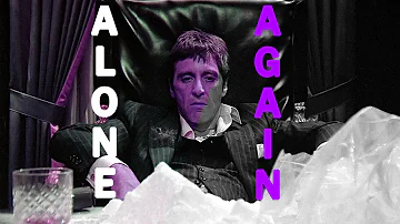 Alone Again | Scarface Edit