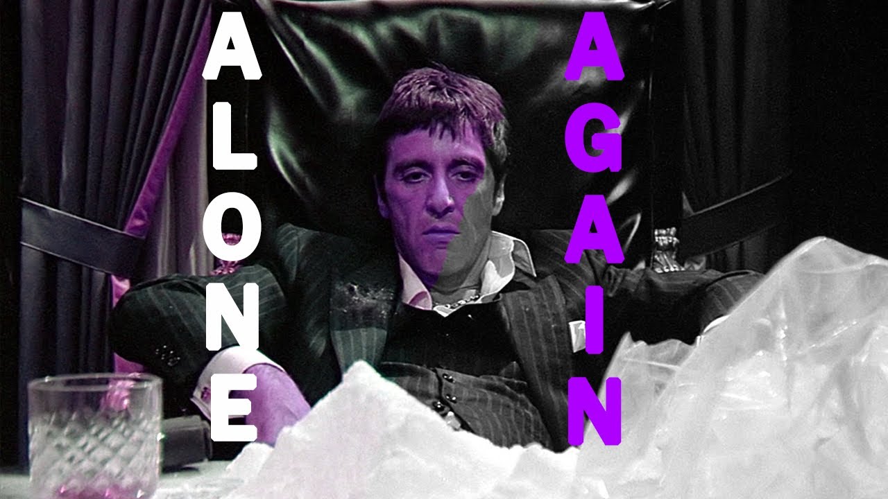 Alone Again | Scarface Edit