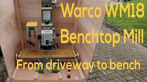 Warco WM18 mill - from crate to bench