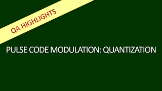 QA Highlights || Pulse Code Modulation (PCM) : Quantization [Bangla]