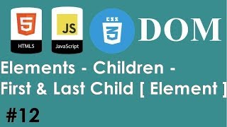 #12 - JavaScript HTML CSS Dom - Elements - Children - First & Last Child [ Element ]  | DARIJA