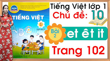 Tiếng việt lớp 1 sách chân trời sáng tạo - Chủ đề 10 - Bài 2 |et êt it |Tiếng việt lớp 1
