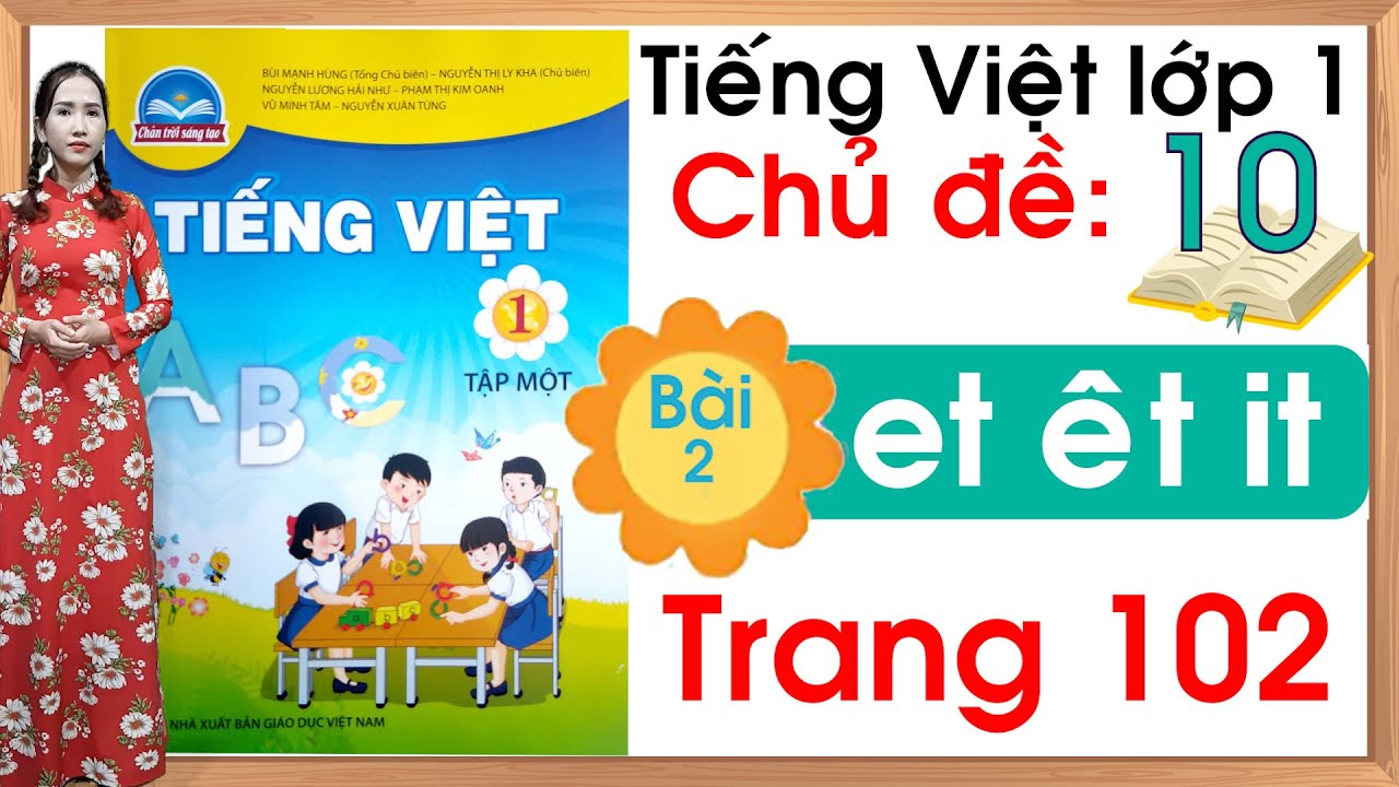 Tiếng việt lớp 1 sách chân trời sáng tạo - Chủ đề 10 - Bài 2 |et êt it |Tiếng việt lớp 1