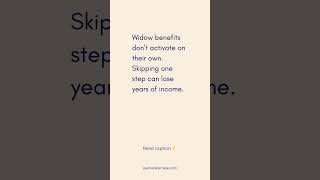Widow benefits don’t file themselves