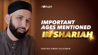 Important Ages Mentioned In Shariah | Sh. Omar Suleiman