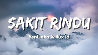 Yeni Inka ft. Ilux id - Sakit Rindu | Luwih becik loro untu (Official Musi Video Lyric)