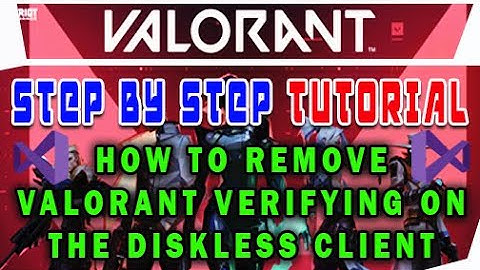 HOW TO REMOVE VALORANT VERIFYING ON DISKLESS CLIENT USING SIMPLE APPLICATION.