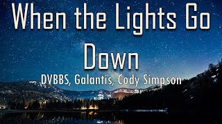 Download Lagu DVBBS, Galantis, Cody Simpson - When the Lights Go Down (Lyrics) | fantastic lyrics MP3