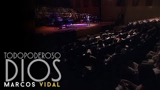 Marcos Vidal - Todopoderoso Dios - En vivo desde España chords