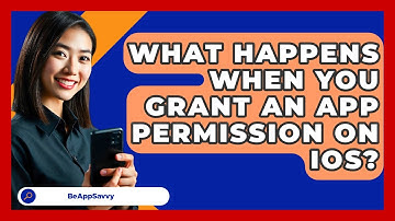 What Happens When You Grant An App Permission On iOS? - Be App Savvy
