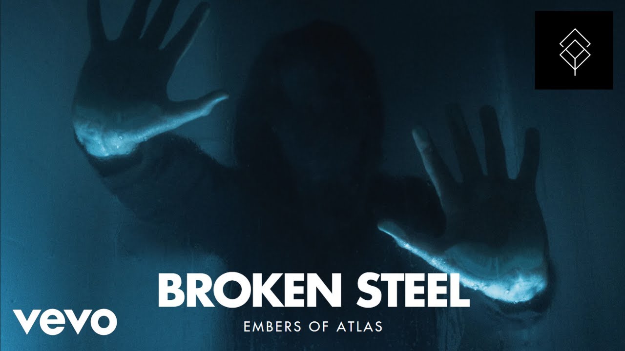EMBERS OF ATLAS – BROKEN STEEL (Official Music Video)