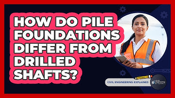 How Do Pile Foundations Differ From Drilled Shafts?