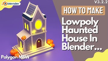 How To Make Lowpoly Haunted House In Blender Step By Step Process | 3D Modeling By Polygon MBW