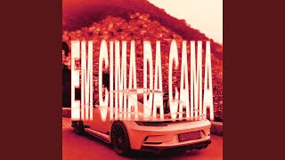 EM CIMA DA CAMA (Slowed)