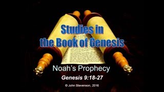 Genesis 9:18-29.  Noah's Prophecy