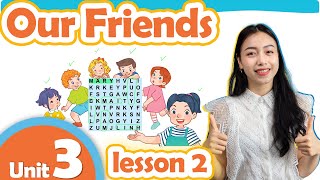 Tiếng anh lớp 3 Unit 3 our friends (Người bạn của chúng tôi) lesson 2 | Viral english