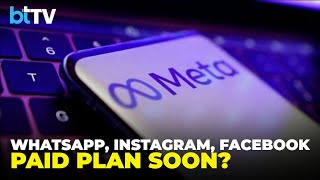 WhatsApp, Instagram & Facebook May Go Paid | Meta's New Subscription Plans Explained screenshot 3