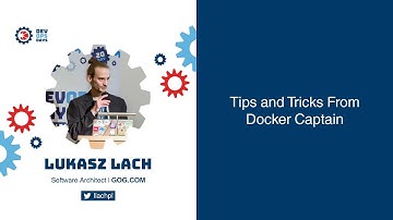 Tips and Tricks From Docker Captain